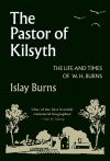 The Pastor of Kilsyth, The Life and Times of W.H. Burns