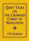 Quiet Talks on the Crowned Christ of Revelation