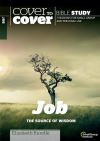 Cover to Cover Bible Study - Job, The Source of Wisdom
