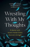 Wrestling With My Thoughts: A Doctor With Severe Mental Illness 