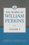The Works of William Perkins, Volume 09
