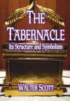 The Tabernacle - Its Structure and Symbolism 