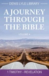 A Journey through The Bible - volume 4: Timothy - Revelation 