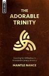 Adorable Trinity, Standing for Orthodoxy in 19th Century America - Mentor Series