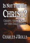 Is Not This The Christ? Christ, The Subject of Scripture 