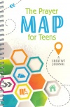 The Prayer Map for Teens: A Spiral Bound Creative Journal