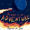 Prayer Is An Adventure, Hardback Edition
