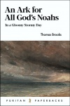 An Ark For All God’s Noahs, In a Gloomy Stormy Day - Puritan Paperbacks
