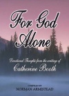 For God Alone: Devotional Thoughts from the Writings of Catherine Booth 