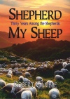 Feed My Sheep: Thirty Years Among the Shepherds - CCS