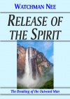 Release of the Spirit, The Breaking of the Outward Man 