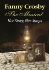 DVD - Fanny Crosby: The Musical - Her Story, Her Songs