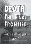 Death - The Final Frontier, What Will Happen Next? 