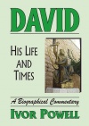 David: His Life and Times - A Biographical Commentary - CCS 