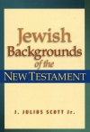 Jewish Backgrounds of the New Testament 
