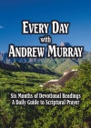 Every Day with Andrew Murray, Six Month Daily Devotional