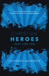 Christian Heroes - Just Like You 