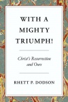 With A Mighty Triumph, Christ