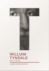 William Tyndale: A Very Brief History 