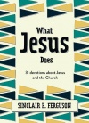 What Jesus Does, 31 Devotions about Jesus and the Church 