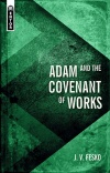 Adam and the Covenant of Works - Mentor Series