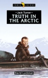 Truth in the Arctic - Jack Turner - Trailblazers