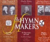 CD - The Hymn Makers (3 cds) Amazing Grace, Ye Servants of God, Mighty to Save 