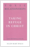 Toxic Relationships: Taking Refuge in Christ, 31 Day Devotional