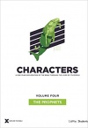 Characters Volume 4: The Prophets - Teen Study Guide 