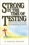 Strong in the Time of Testing-  Including Prayers of Strength and Faith 