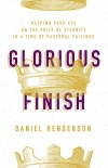 Glorious Finish Seeking His Kingdom First in a Time of Pastoral Failings