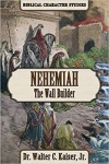 Nehemiah The Wall Builder