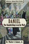 Daniel The Handwriting Is on the Wall - Biblical Character Studies
