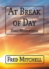 At Break of Day - Daily Meditations