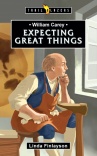 Expecting Great Things - William Carey - Trailblazers 