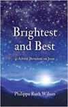 Brightest and Best: Advent Reflections on Jesus: 31 Advent Devotions on Jesus - CMS