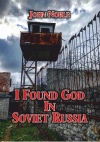 I Found Christ in Soviet Russia 