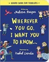 Wherever You Go, I Want You To Know - BoardBook