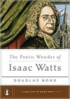 The Poetic Wonder Of Isaac Watts - LLGM