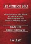 The Numerical Bible, Volume 07 - The Books Hebrews to Revelation 