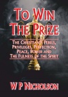 To Win The Prize - The Christian’s Perils, Privileges, Perfection