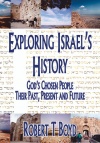 Exploring Israel’s History God’s Chosen People: Their Past, Present and Future