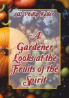 A Gardener Looks at the Fruits of the Spirit  - CCS