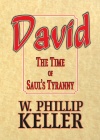 David: The Time of Saul’s Tyranny - CCS