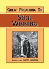 Great Preaching on Soul Winning 