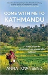 Come With Me to Kathmandu  - 12 Powerful Stories of Women’s Courageous Faith in Nepal