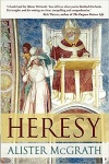 Heresy: A History of Defending the Truth 