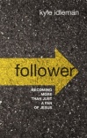 Follower - Becoming More than Just a Fan of Jesus