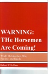 Warning, The Horseman are Coming, World Dictatorship - War, Famine and Death, with Study Questions