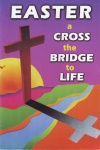 Tract - Easter Cross, Bridge, Life  (pack of 25)
